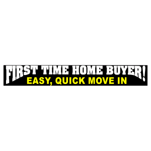 First Time Home Buyer! - Easy, Quick Move In